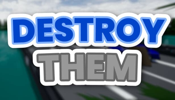 Anéantis-les ! Faites de Destroy Them un jeu gratuit sur PC (Dématérialisé - Steam)